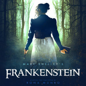 Patricia Benecke on bringing Frankenstein to life on stage