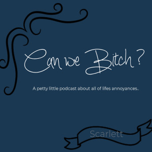 A Petty Podcast all about annoyances!