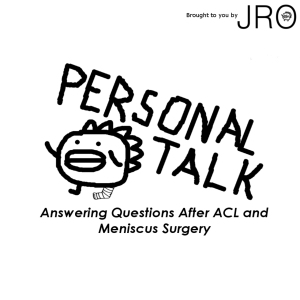 Personal Time: Answering Questions after my Surgery (ACL and Meniscus)