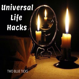 Universal Life Hacks