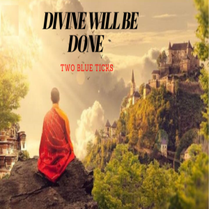 Divine Will Be Done