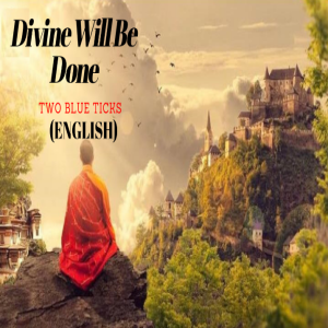 Divine Will be Done- All English