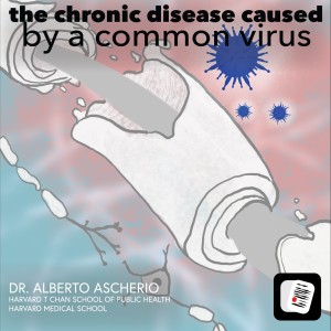 The chronic disease caused by a common virus