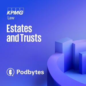 Episode 1: Family Trusts | Estates and Trusts