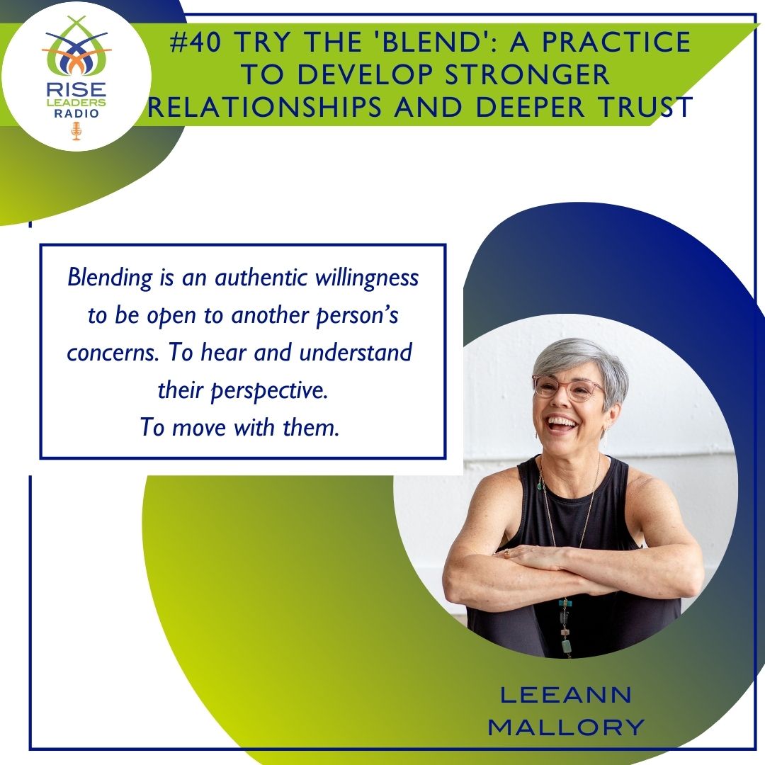 #40 Try the ‘blend’ : A practice to build stronger relationships and deeper trust