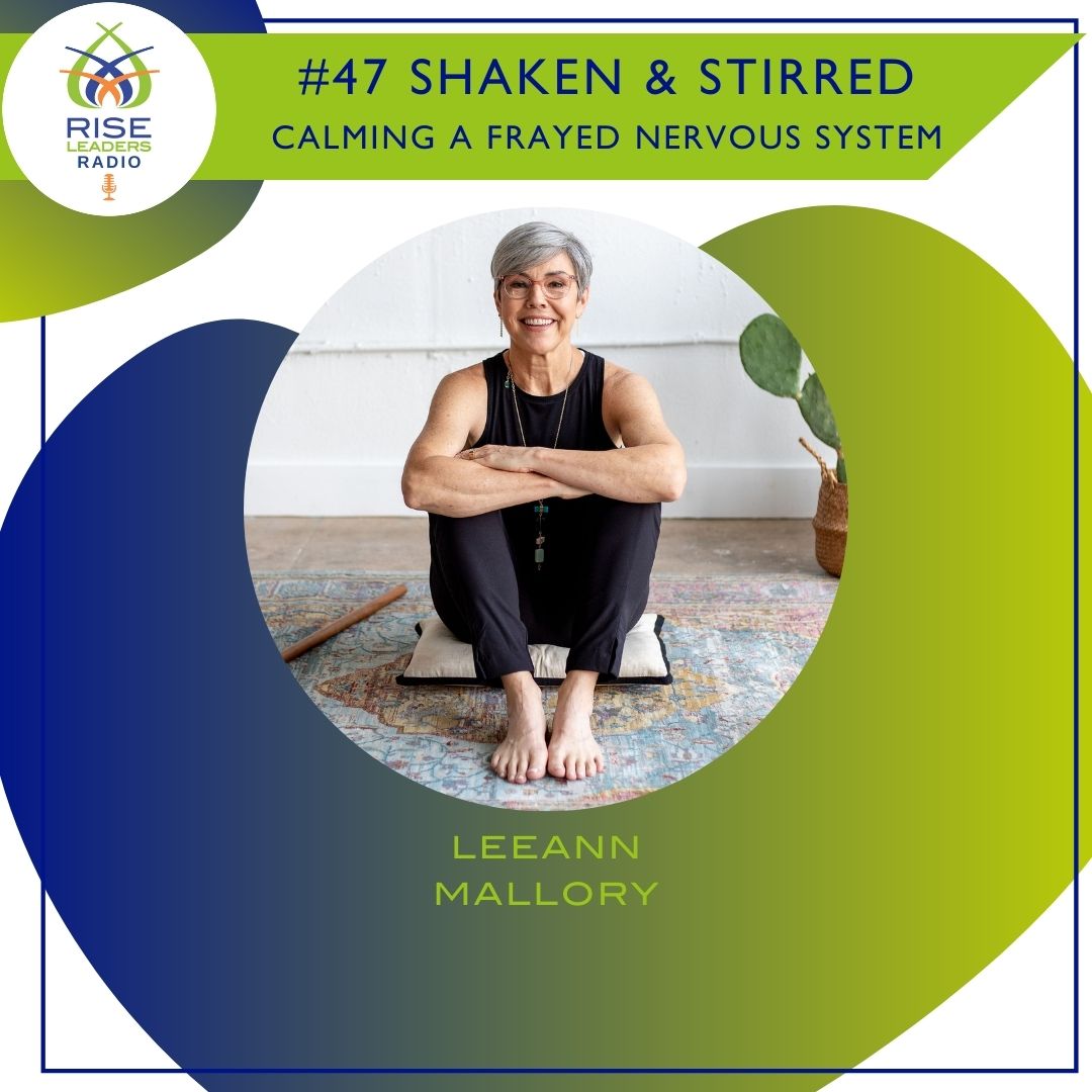 #47 Shaken & Stirred | Calming a Frayed Nervous System