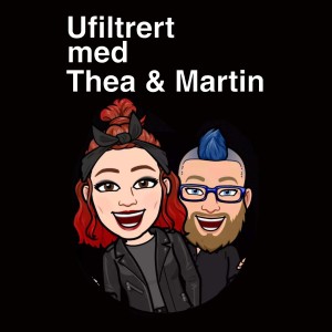 Ufiltrert med Thea og Martin Episode 1.