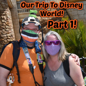 Our Trip To Disney World - Part 1 - Ep. 105