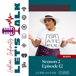 Miara - LaRae Infinity Let's Talk Podcast Season 2 Episode 12