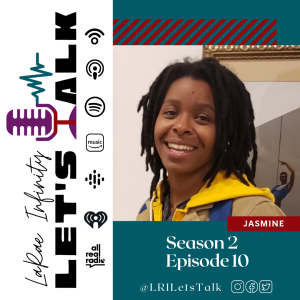 Jasmine - LaRae Infinity Let's Talk Podcast Season 2 Episode 10