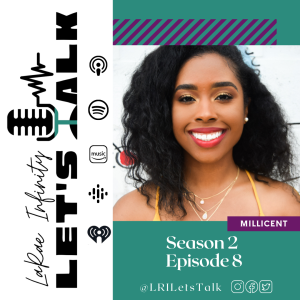 Millicent - LaRae Infinity Let's Talk Podcast Season 2 Episode 8