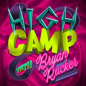 High Camp with Bryan Rucker PREVIEW