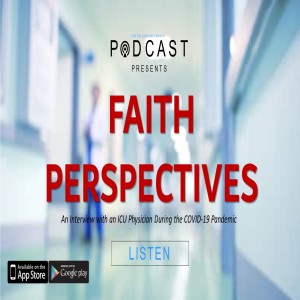 Faith Perspectives: An Interview with an ICU Physician During the COVID-19 Pandemic