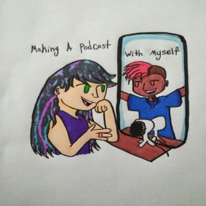 Making A Podcast With Yourself- Episode 4: The One With All The Pop References