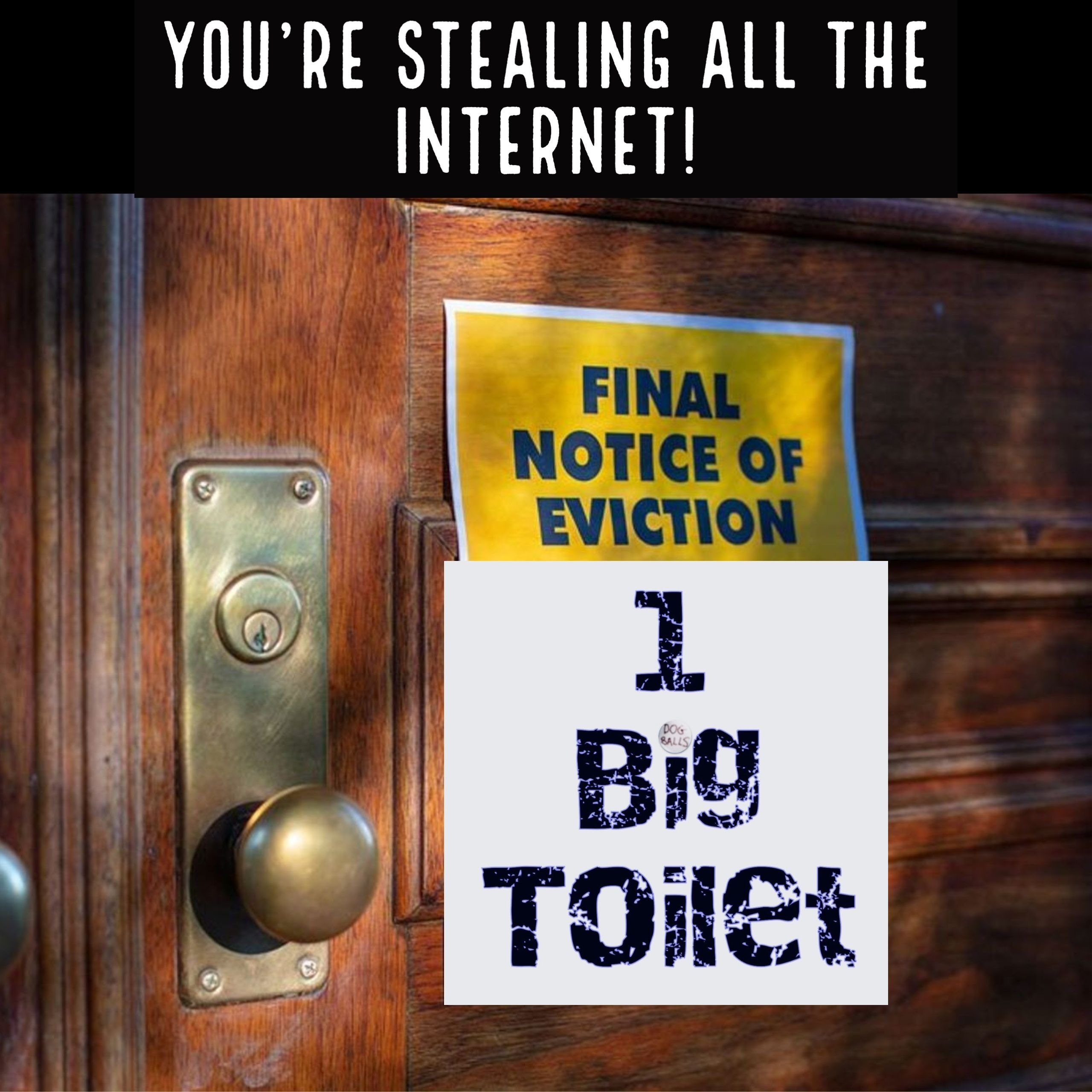 You’re Stealing All The Internet!