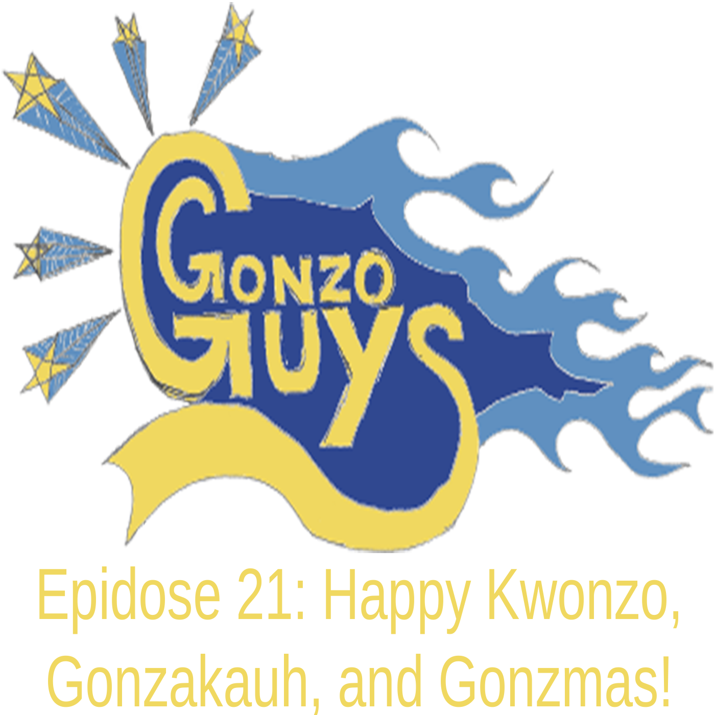 Gonzo Guys Podcast Epidose 21: Happy Kwonzo, Gonzakauh, and Gonzmas!