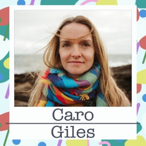 Special Episode - Creativity Found with Caro Giles