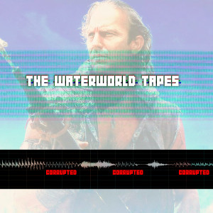 The Waterworld Tapes | 038
