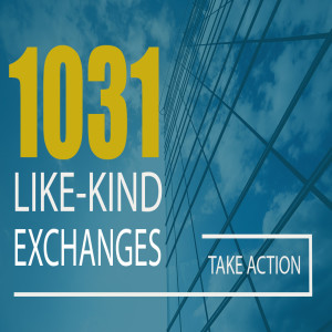 Immediate Action Regarding 1031 Exchange