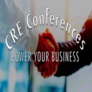 Power Your Business with Commercial Real Estate Conferences