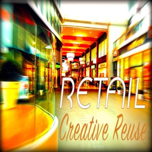 Creative Adaptive Reuse for Retail
