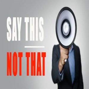 Winning Business 2019  - Say This Not That