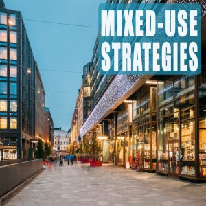 Mixed-Use Strategies from a Lawyer’s Desk
