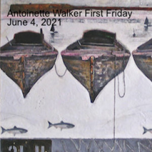 June 4, 2021, First Friday: Antoinette Walker