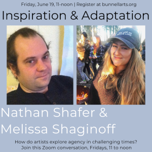 June 20, 2020- Inspiration & Adaptation w/ Nathan Shafer & Melissa Shaginoff