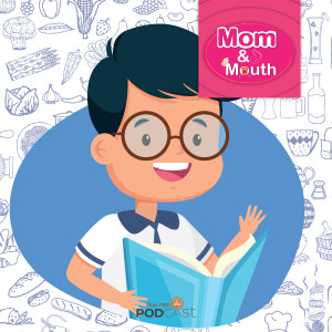 MOM &amp; MOUTH EP. 279: How to เตรียมพร้อมโภชนาการลูกก่อนวัยเรียน