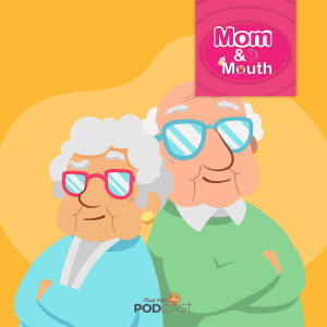 MOM &amp; MOUTH EP. 286: เข้าใจผู้สูงอายุในครอบครัว