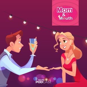 MOM &amp; MOUTH EP. 600: ทำไมผู้ชายถึงเจ้าชู้