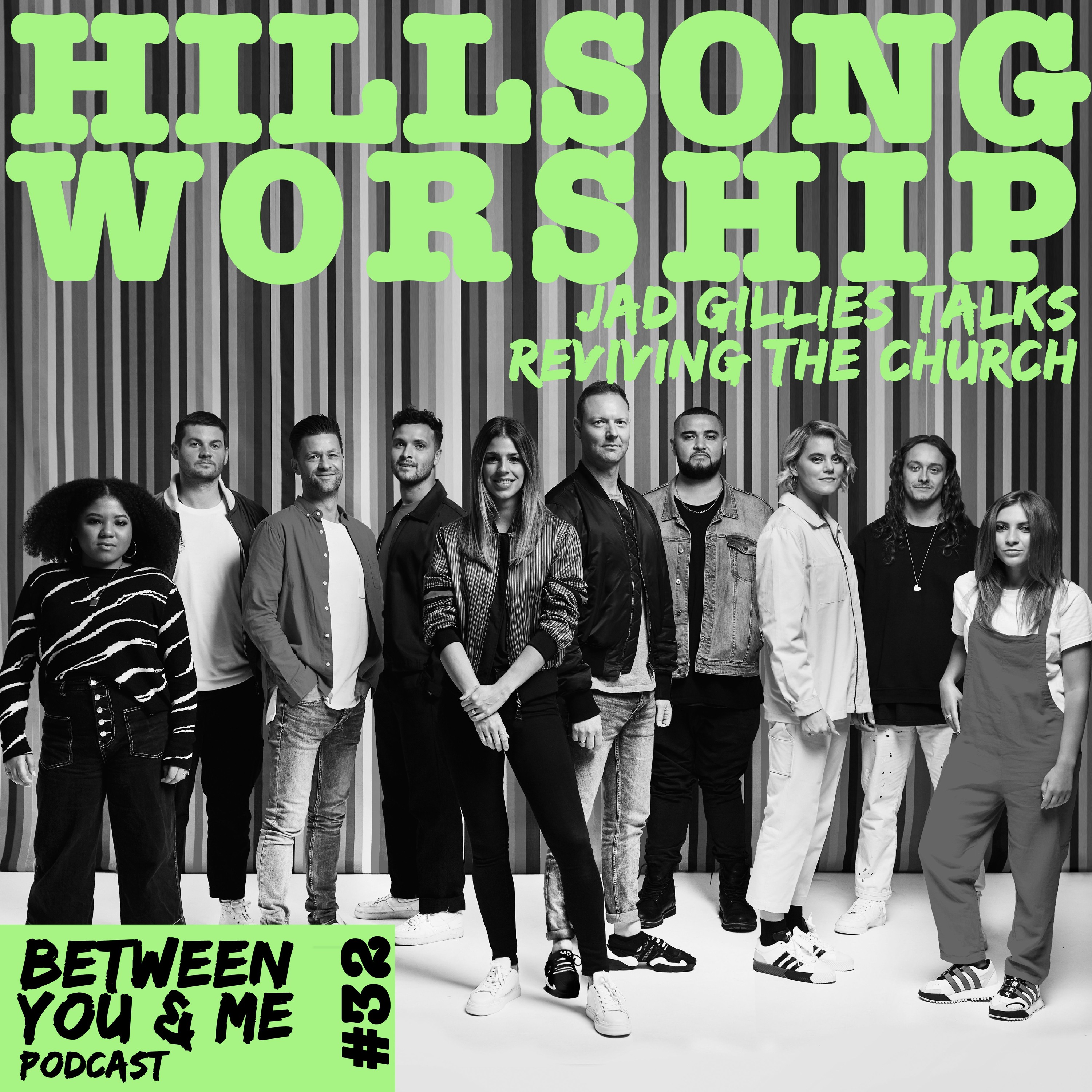 Ep 32 Hillsong Worship Jad Gillies Talks Reviving The Church Between You Me Podcast Podcast Podtail