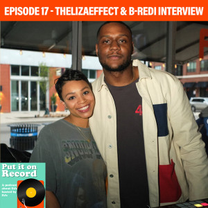 Episode 17 | TheLizaEffect & B-Redi Interview