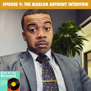 Episode 9 | The Marlon Anthony Interview