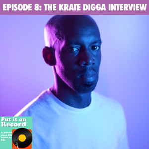 Episode 8 | The Krate Digga Interview