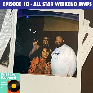 Episode 10 | All Star Weekend MVPs