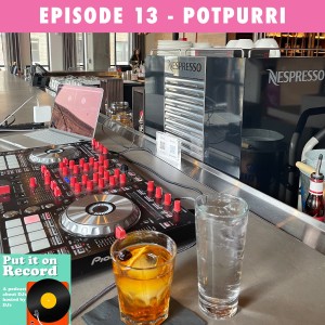 Episode 13 | Potpurri