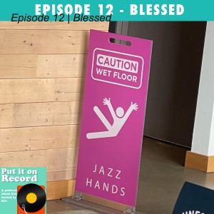 Episode 12 | Blessed