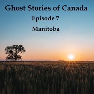 Episode 7- Manitoba
