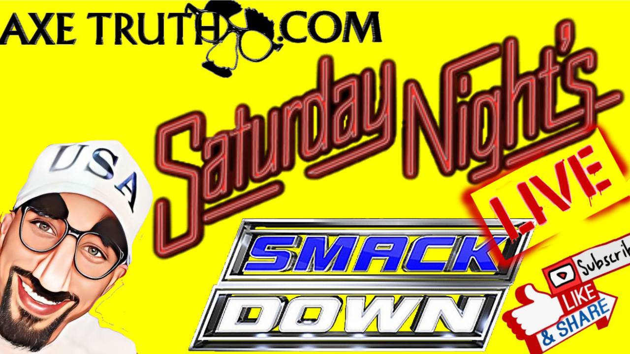 [AxeTruth.com] 7/23/22 AxeTruth Saturday Night Live Smack Down