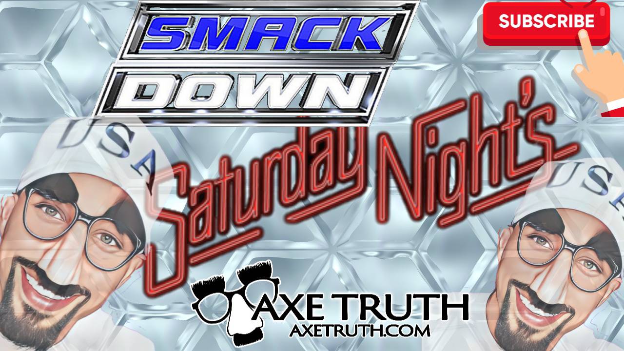 [AxeTruth.com] 10/1/22 SNL with AxeTruth - Saturday Night Smackdown