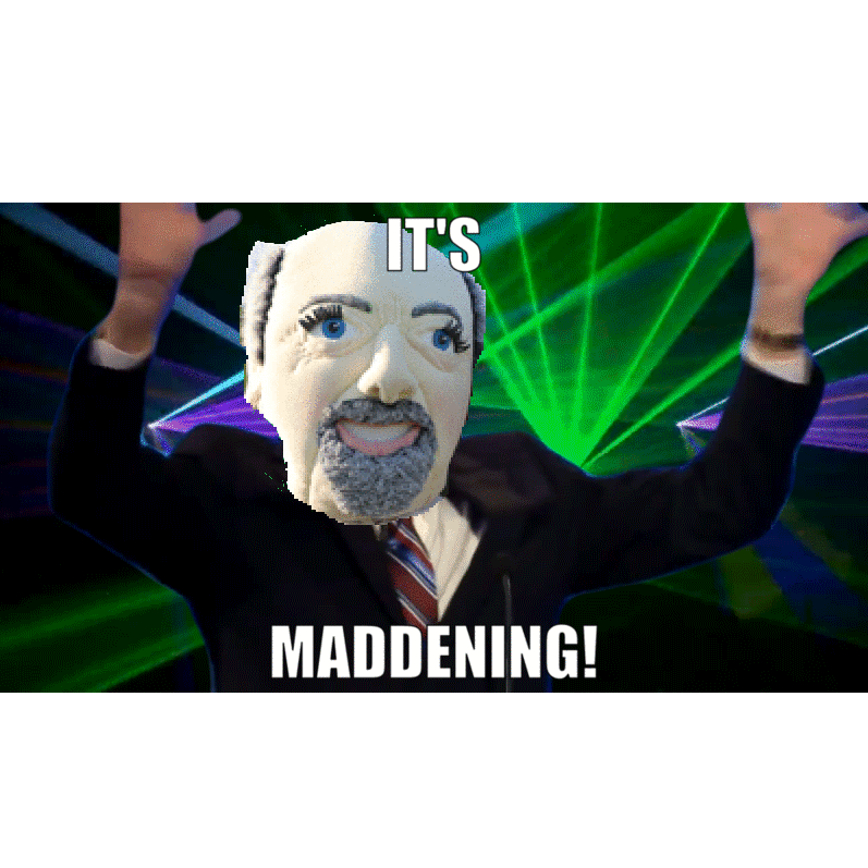3 - It’s Maddening