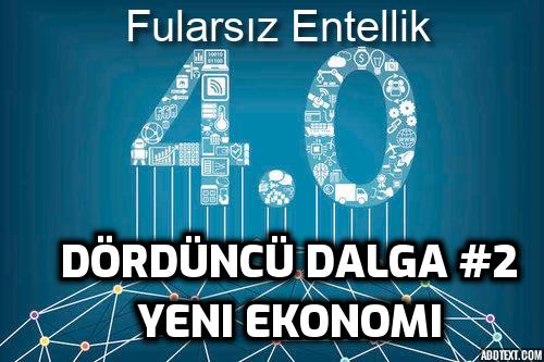 Dördüncü Dalga #2: Yeni Ekonomi