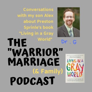 Episode 41 - Conversation with Alex (age 13) on Preston Sprinkle’s book ”Living in a Gray World” - Chapter 1