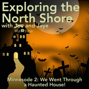 Minnesode 2: We Went Through a Haunted House!