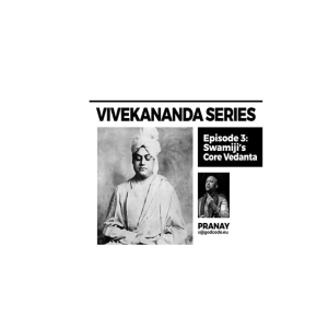 Vivekananda: ‘Swamiji’s core Vedanta’