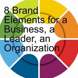 Episode 67: 8 Brand Elements for Businesses, Leaders, or Organizations_by Joanne Z. Tan