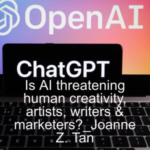 Episode 76: Silicon Valley’s AI frenzy with Open AI, ChatGPT, DALL-E, ... and the future of writers, artists, marketing & human creativity