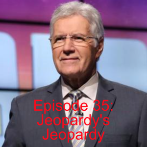 Episode 35: Jeopardy‘s ”Double” Jeopardy_30 Seconds of Anything